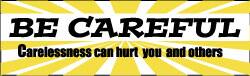Be Careful - Carelessness Can Hurt You and Others, 120 Inch Long x 36 Inch High, Safety Banner