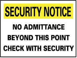 20 Length x 14 Height Yellow/Black on White Rigid Plastic Legend SECURITY NOTICE NO ADMITTANCE BEYOND THIS POINT CHECK WITH SECURITY NMC SN14RC Security Sign 
