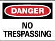 Sign: Rectangle, "Danger - No Trespassing"