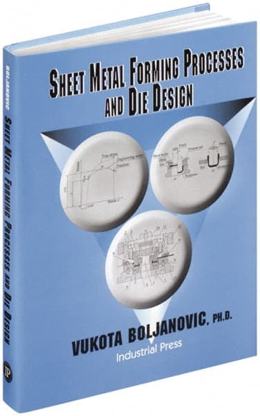 Industrial Press 9780831131821 Sheet Metal Forming Processes and Die Design: 1st Edition 