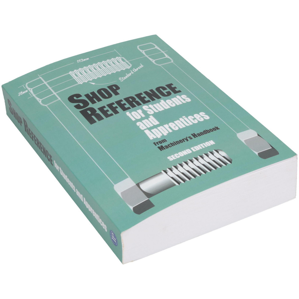 Shop Reference for Students & Apprentices (Volume 1): 2nd Edition - by Edward G. Hoffman