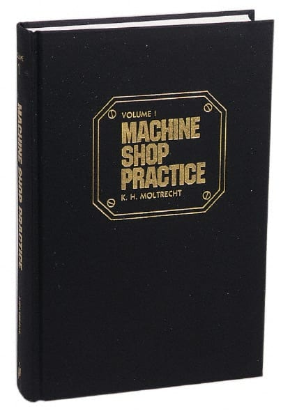 Industrial Press 9780831111267 Machine Shop Practice Volume I: 2nd Edition 