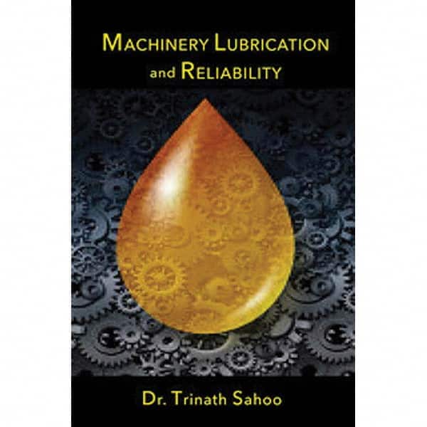 Machinery Lubrication and Reliability: 1st Edition