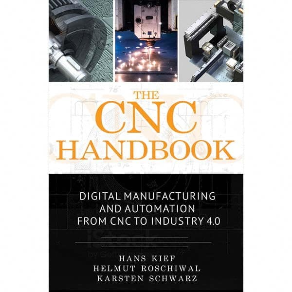 Industrial Press 9780831136369 The CNC Handbook Digital Manufacturing & Automation from CNC to Industry 4: 1st Edition 