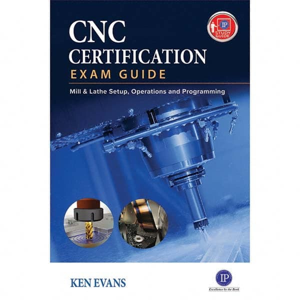 CNC Certification Exam Guide: 1st Edition