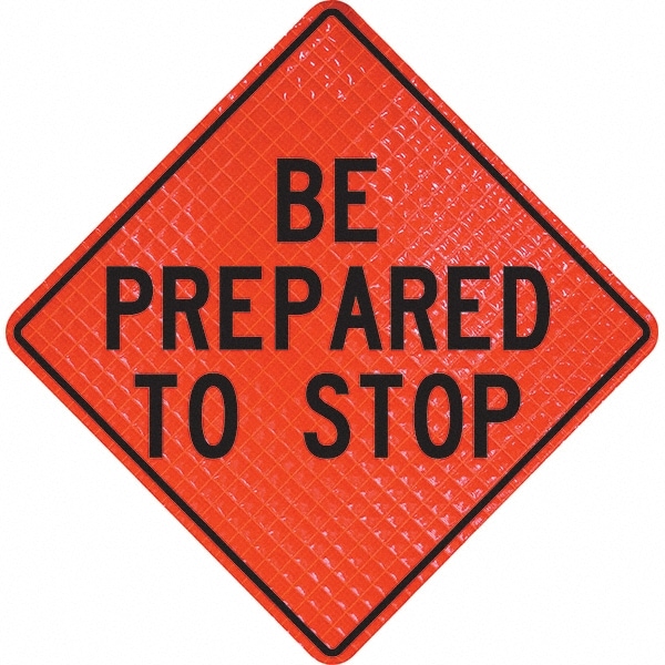 PRO-SAFE 07-800-3604-L Traffic Control Sign: Triangle, "Be Prepared to Stop" Image