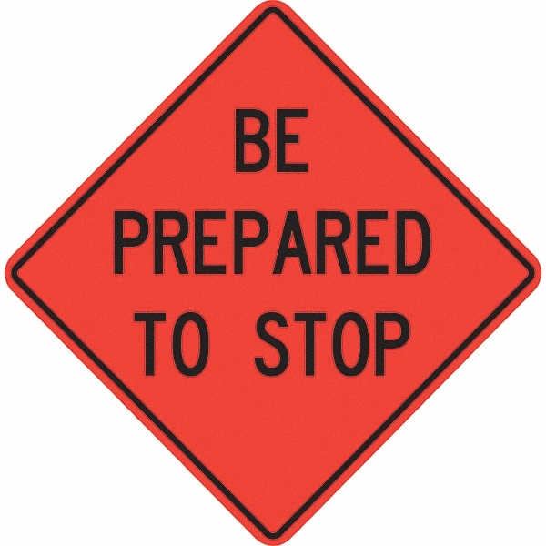 PRO-SAFE 07-800-4700-L Traffic Control Sign: Triangle, "Be Prepared to Stop" Image