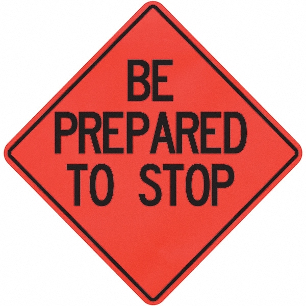 PRO-SAFE 07-800-3013-L Traffic Control Sign: Triangle, "Be Prepared to Stop" Image