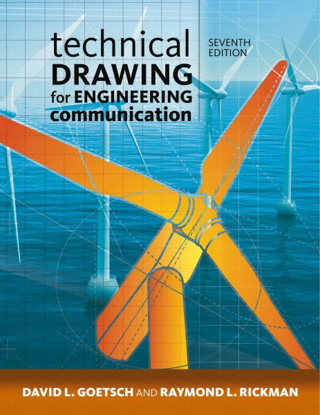 DELMAR CENGAGE Learning Technical Drawing for Engineering Communication Publication, 7th Edition - by Goetsch/Rickman/Chalk, Delmar/Cengage Learning