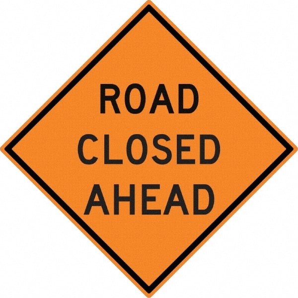 Road Construction Sign: Diamond, "Road Closed Ahead"