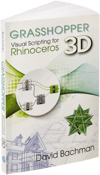 Industrial Press 9780831136116 Grasshopper Visual Scripting for Rhinoceros 3D: 1st Edition 