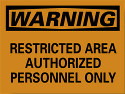 Security & Admittance Sign: Rectangle, "Warning, Restricted Area Authorized Personnel Only"