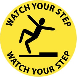 Accident Prevention Adhesive Backed Floor Sign: Round, Vinyl, ''WATCH YOUR STEP''