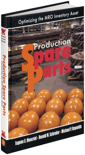 Industrial Press 9780831132286 Production Spare Parts Optimizing the MRO Inventory Asset: 1st Edition 