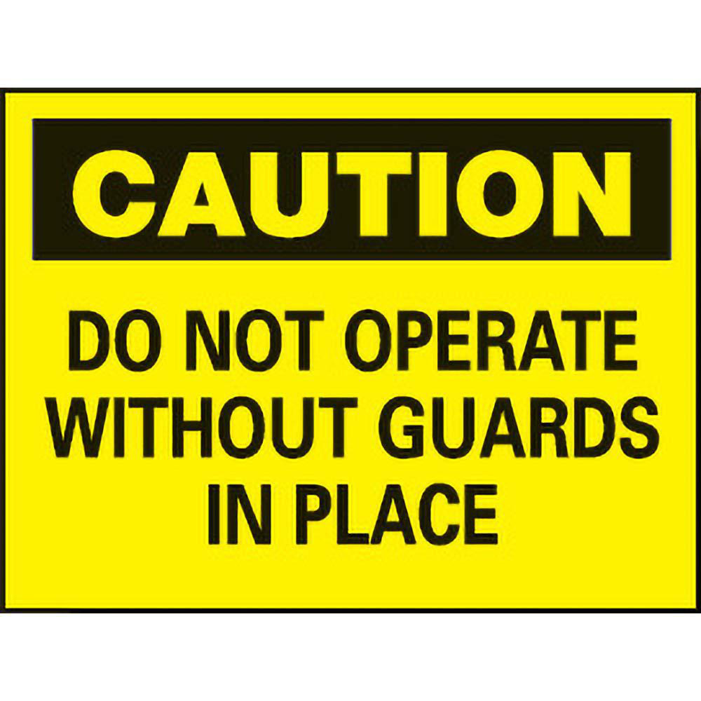 Sign: Rectangle, "Caution - Do Not Operate without Guards in Place"