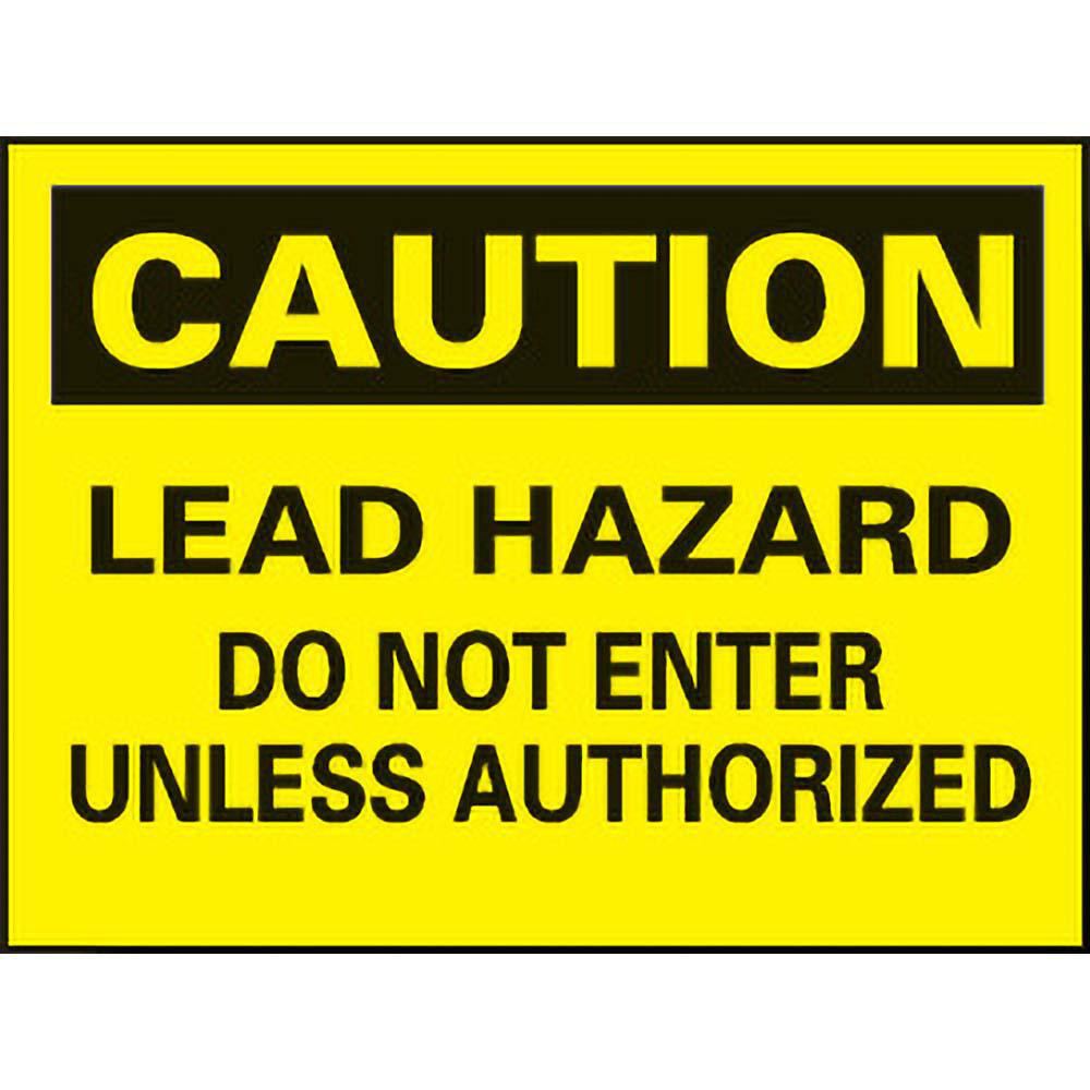 Sign: Rectangle, "Caution - Lead Hazard - Do Not Enter Unless Authorized"