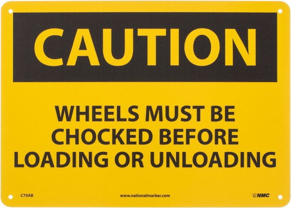 Sign: Rectangle, "Caution - Wheels Must Be Chocked Before Loading and Unloading"