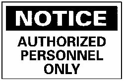 Security & Admittance Sign: Rectangle, "Notice, AUTHORIZED PERSONNEL ONLY"