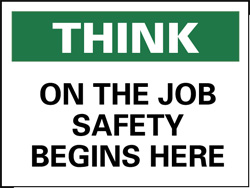 Accident Prevention Sign: Rectangle, "ON THE JOB SAFETY BEGINS HERE"
