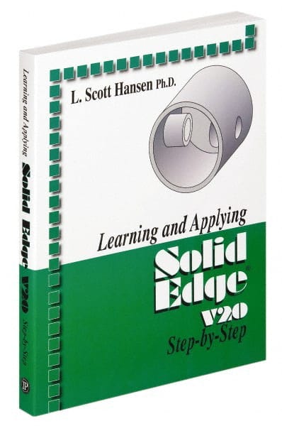 Learning and Applying Solid Edge V20 Step by Step: 1st Edition