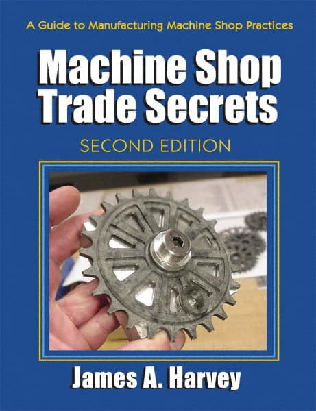 Industrial Press 9780831134778 Machine Shop Trade Secrets: 2nd Edition 