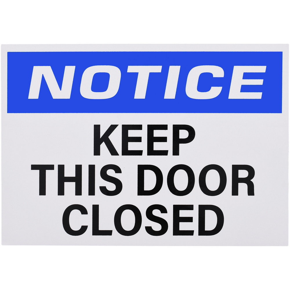 Exit, Facility, Security & Admittance, Fire, Visitor & Workplace Sign: Rectangle, Notice, NOTICE KEEP THIS DOOR CLOSED - Vinyl, Adhesive-Backed, 7" High, 10" Wide