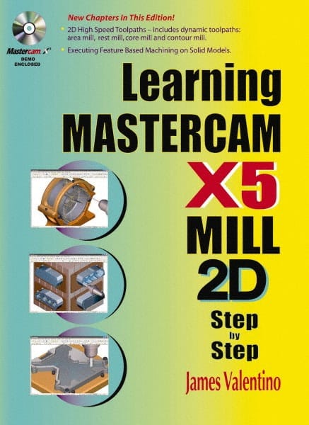 Industrial Press 9780831134235 Learning Mastercam X5 Mill 2D Step by Step: 1st Edition 