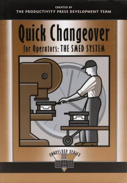Quick Changeover for Operators The SMED System: 1st Edition