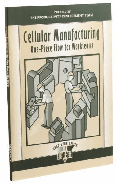 Cellular Manufacturing One-Piece Flow for Workteams: 1st Edition