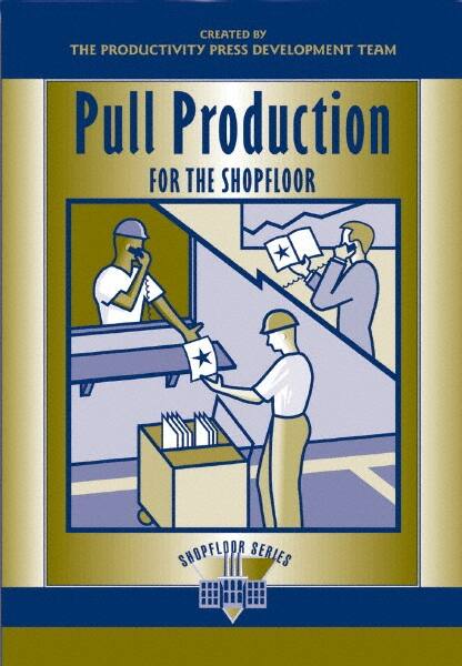 Pull Production for the Shopfloor: 1st Edition