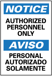 Security & Admittance Sign: Rectangle, Notice, AUTHORIZED PERSONNEL ONLY PERSONAL AUTORIZADO SOLAMENTE - Plastic, Wall, 14" High, 10" Wide