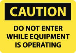 Sign: Rectangle, "Caution - Do Not Enter While Equipment Is Operating"