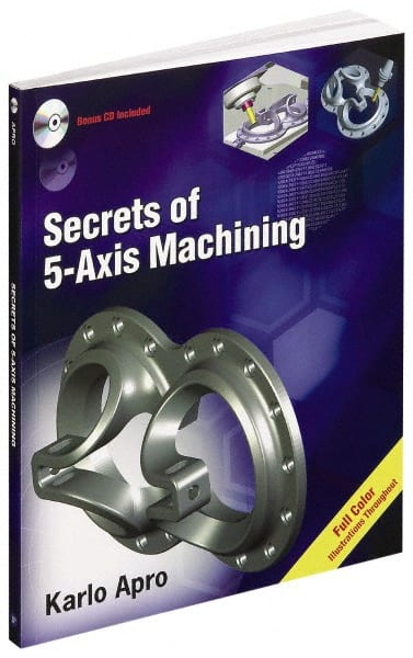 Secrets of 5-Axis Machining: 1st Edition