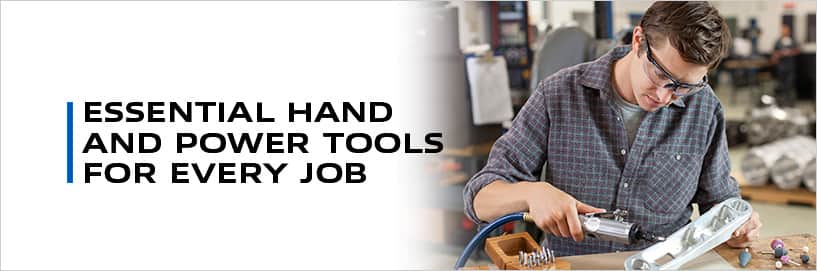 Essential Hand and Power Tools For Every Job