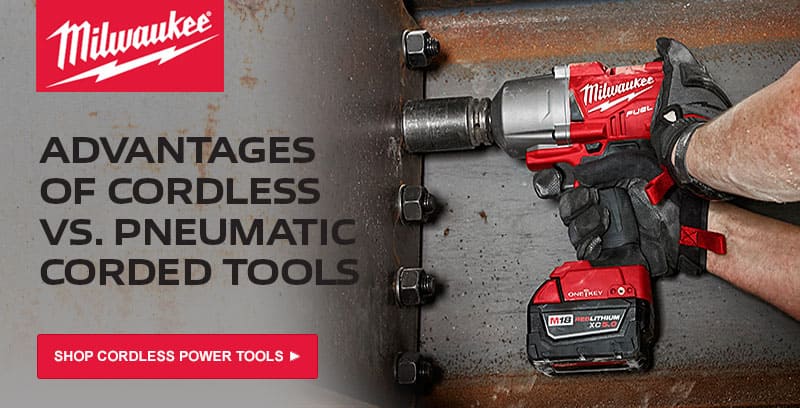 Milwaukee Advantages of Cordless Vs. Pneumatic Corded Tools