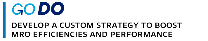 Go Do develop a custom strategy to boost MRO Efficiencies and performance